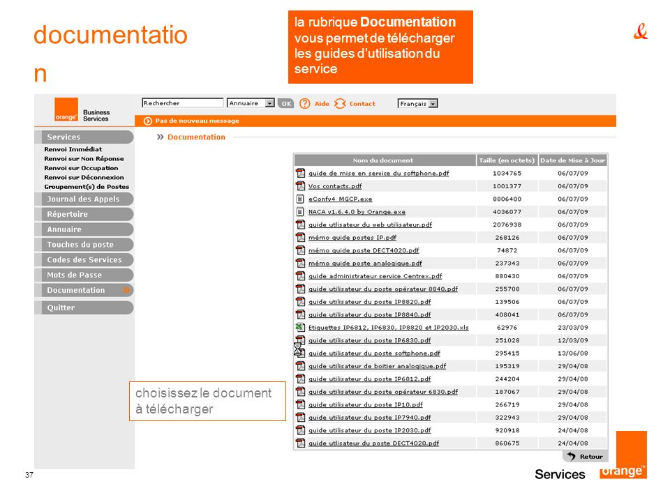 documentation la rubrique Documentation vous permet de télécharger les guides d’utilisation du service.