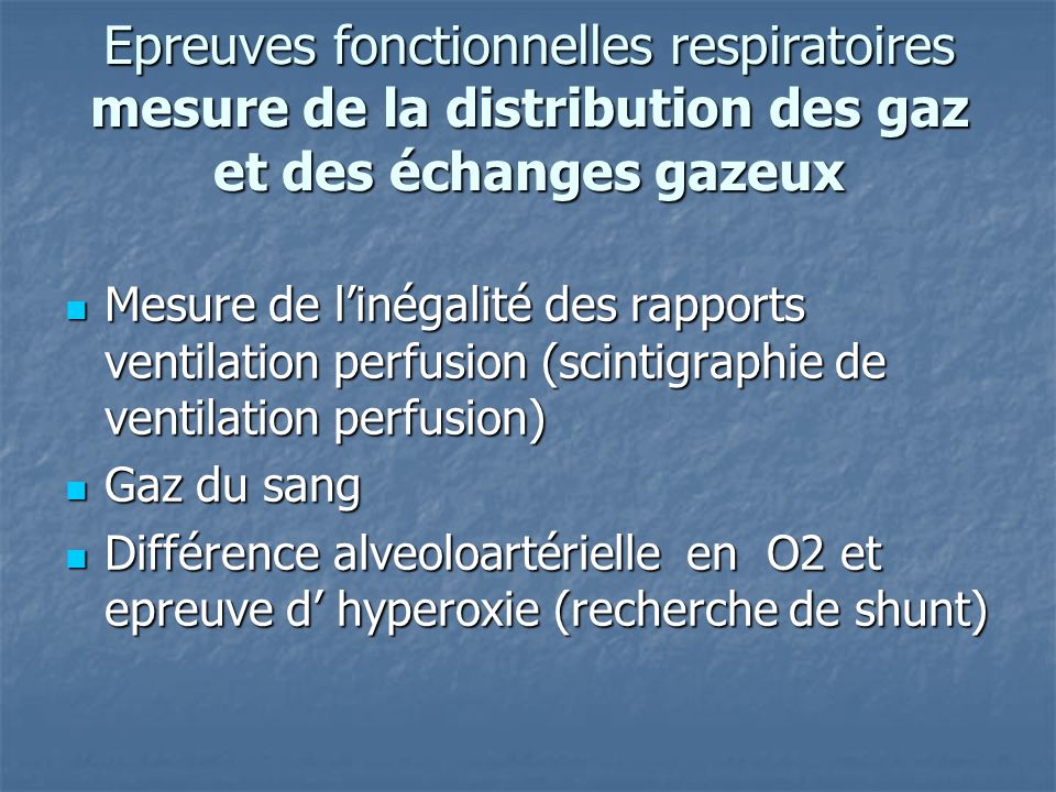 Epreuves fonctionnelles respiratoires mesure de la distribution des gaz et des échanges gazeux