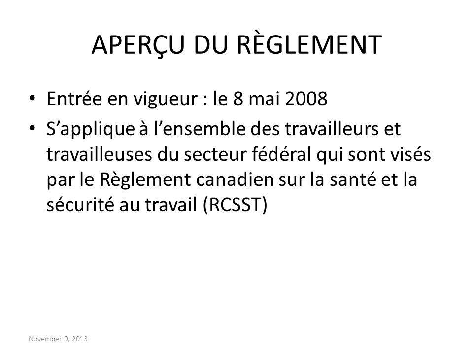 APERÇU DU RÈGLEMENT Entrée en vigueur : le 8 mai 2008