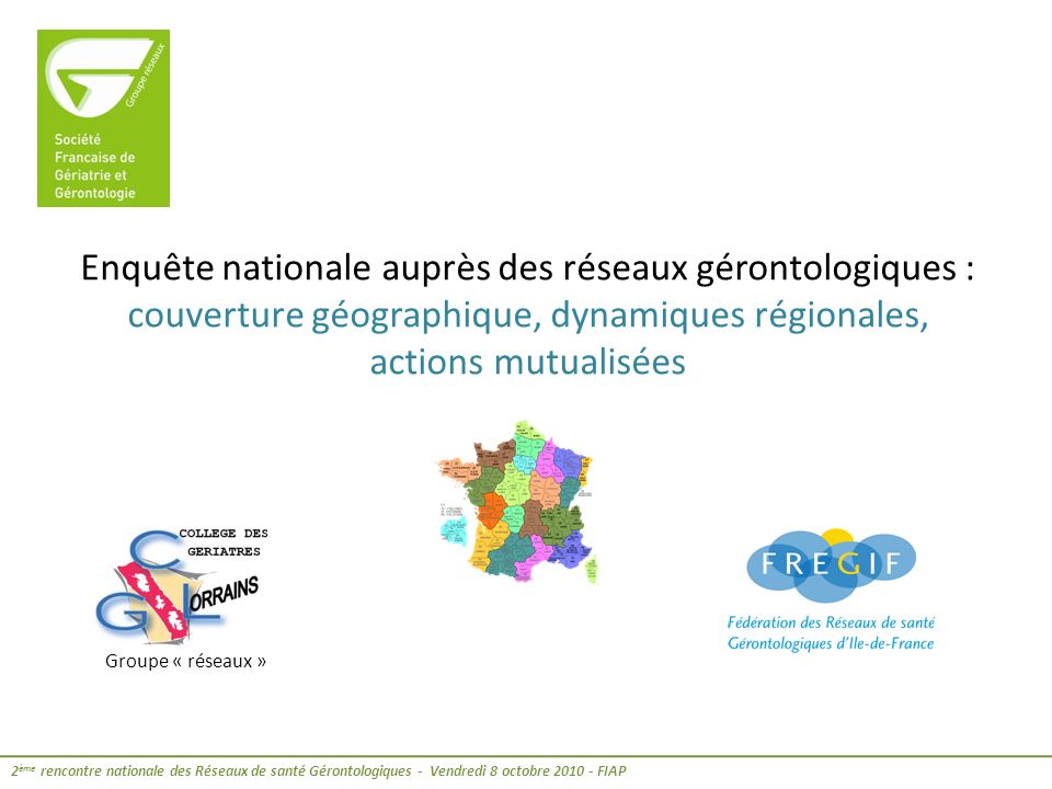 Enquête nationale auprès des réseaux gérontologiques : couverture géographique, dynamiques régionales, actions mutualisées