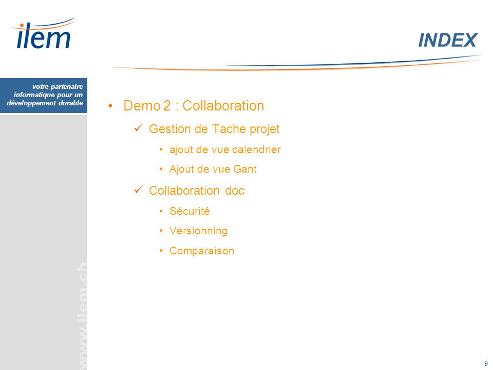 INDEX Demo 2 : Collaboration Gestion de Tache projet Collaboration doc