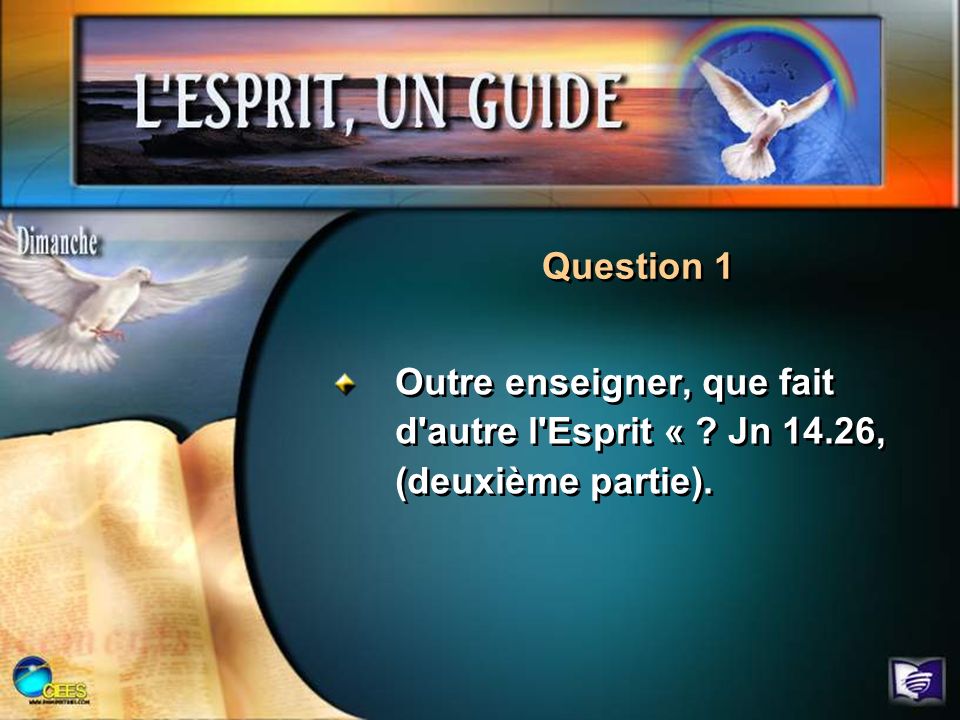 Question 1 Outre enseigner, que fait d autre l Esprit « Jn 14.26, (deuxième partie).
