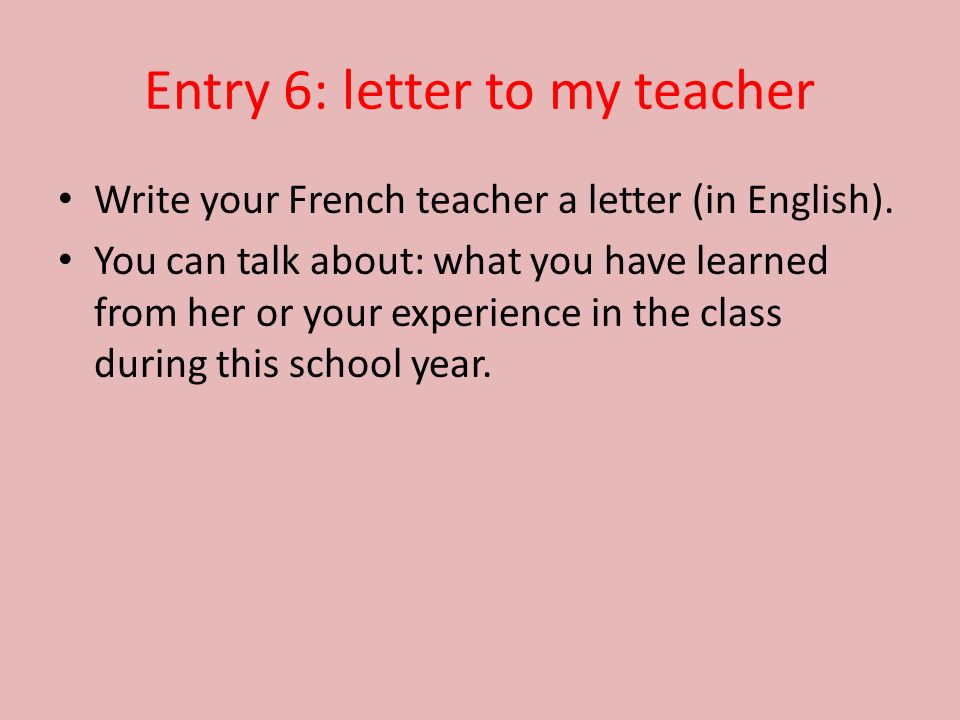 Entry 6: letter to my teacher