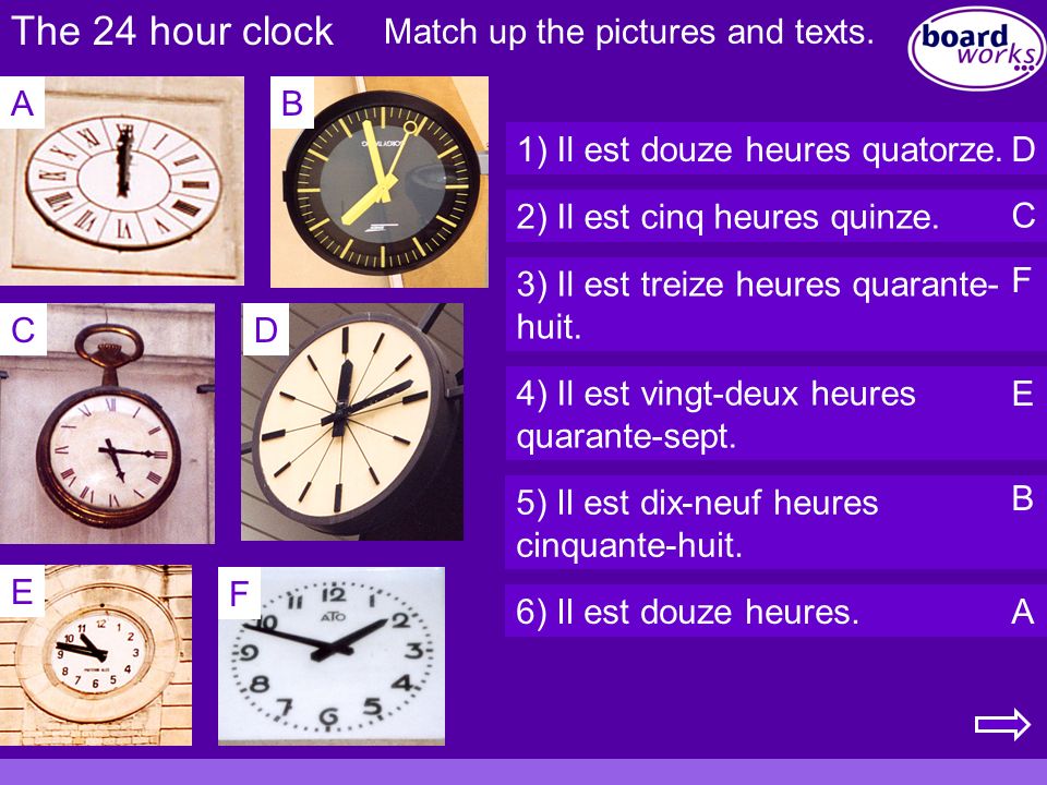The 24 hour clock Match up the pictures and texts. A B