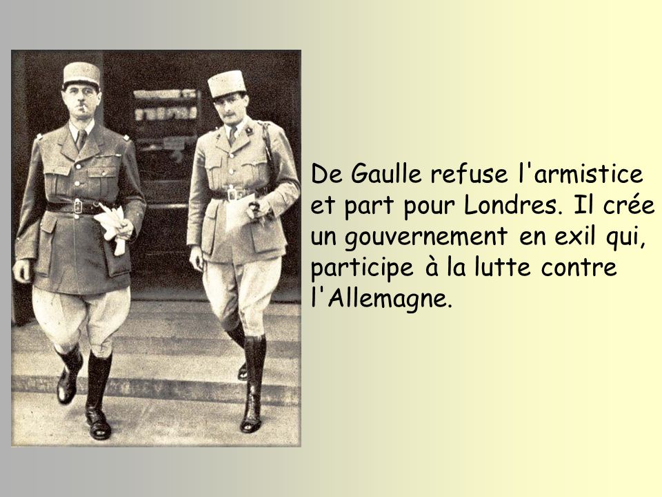 De Gaulle refuse l armistice et part pour Londres