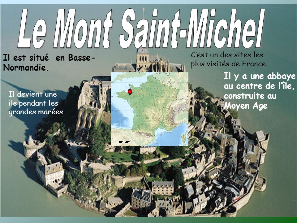 Le Mont Saint-Michel Il est situé en Basse-Normandie.