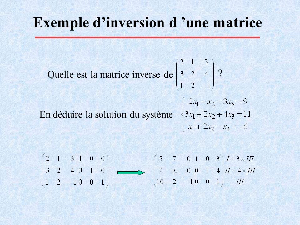 Exemple d’inversion d ’une matrice