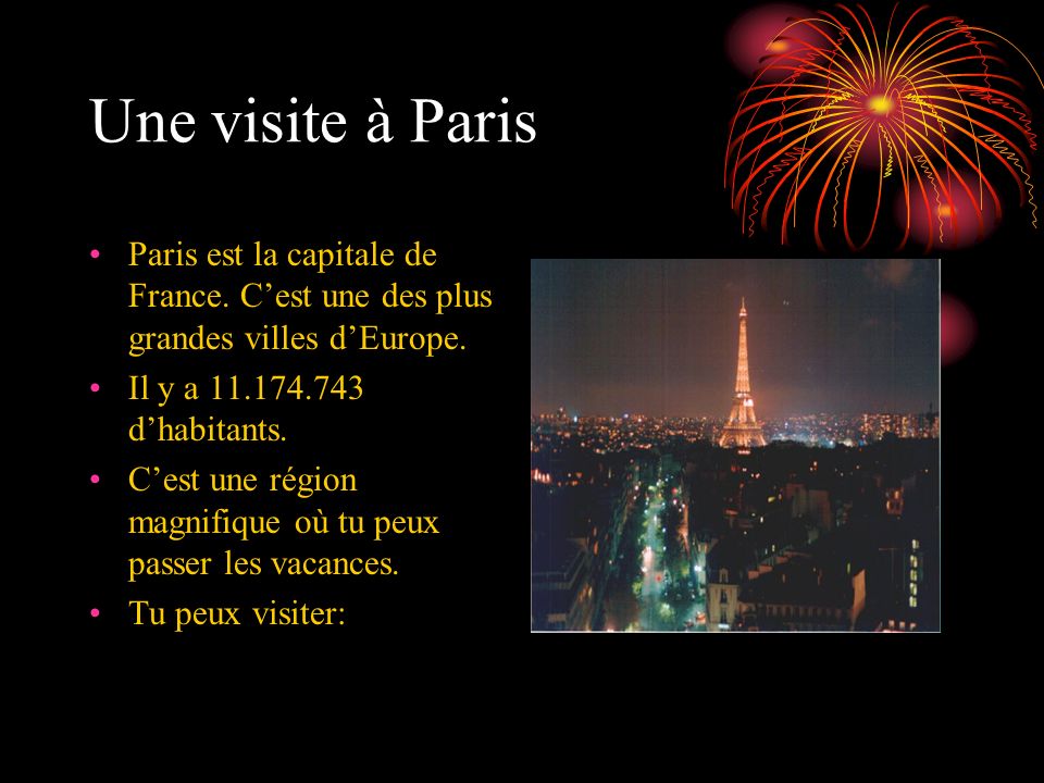 Une visite à Paris Paris est la capitale de France. C’est une des plus grandes villes d’Europe. Il y a d’habitants.