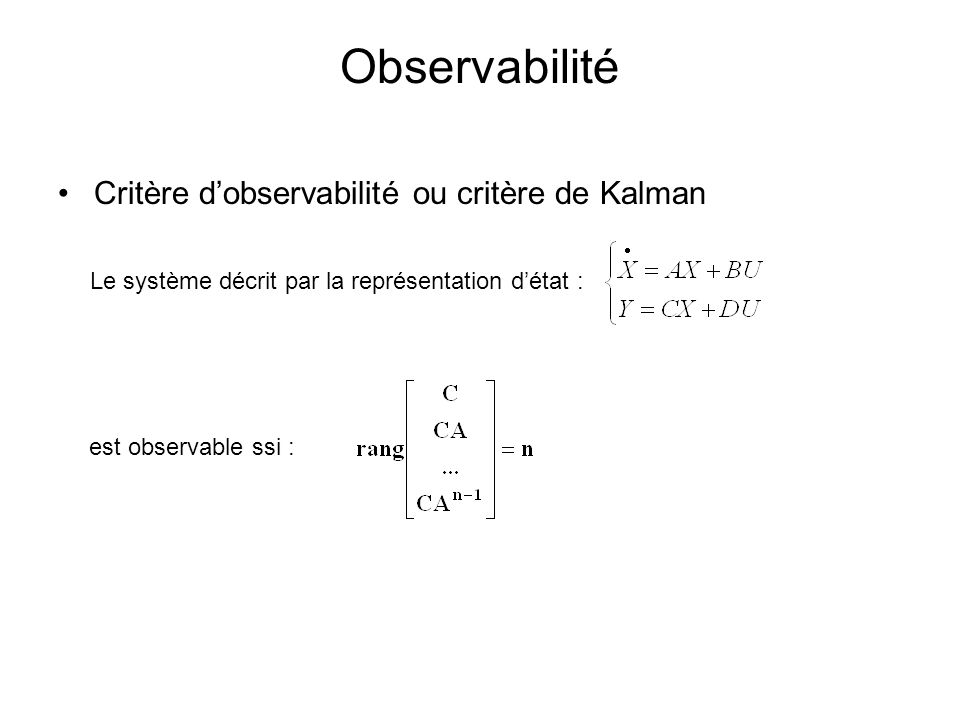 Observabilité Critère d’observabilité ou critère de Kalman