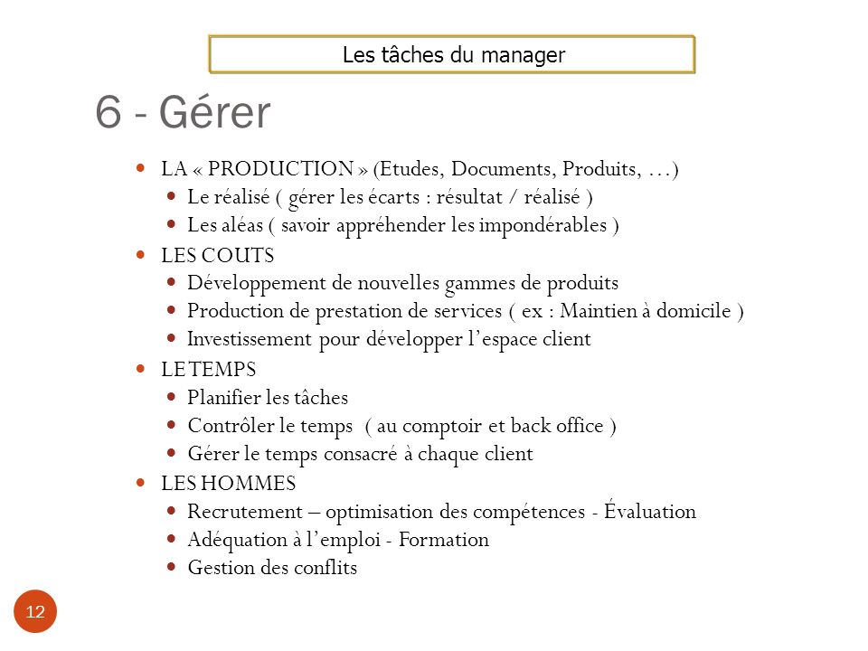 6 - Gérer LA « PRODUCTION » (Etudes, Documents, Produits, …)