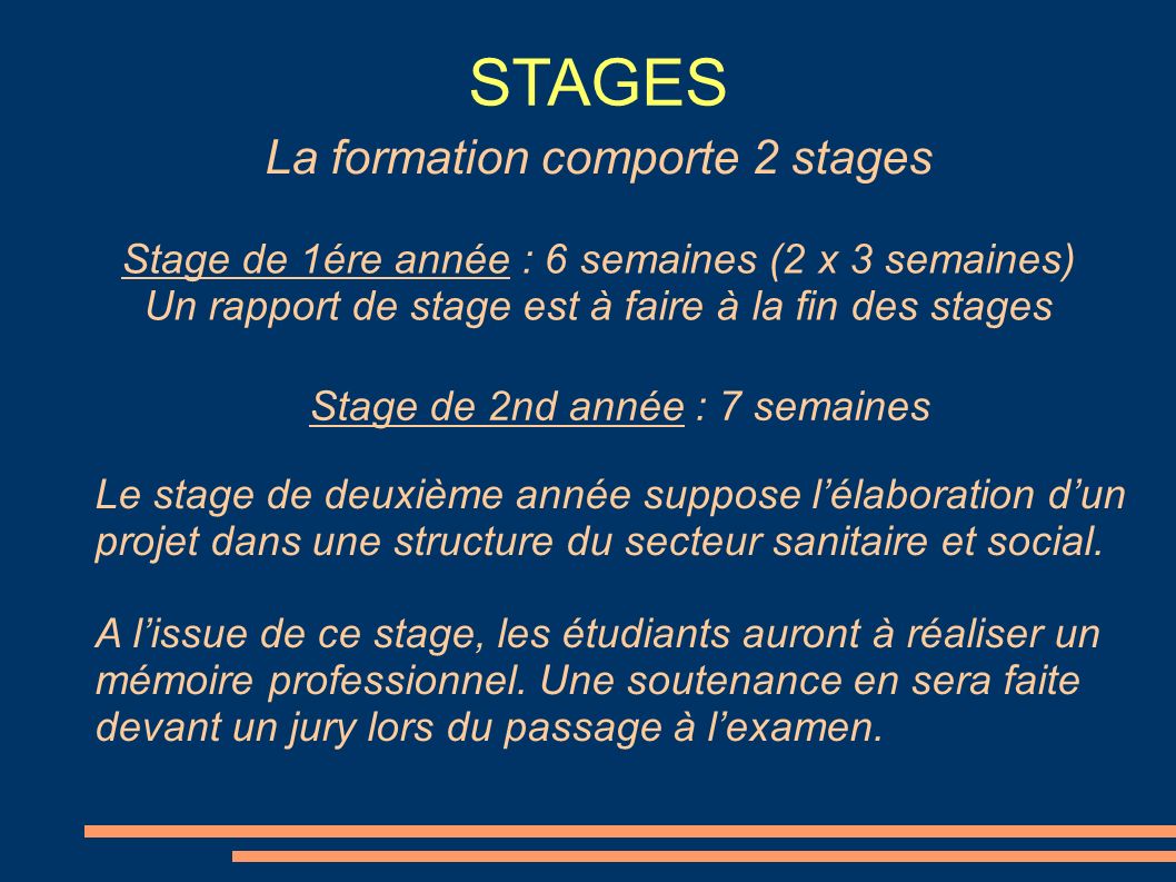 STAGES La formation comporte 2 stages