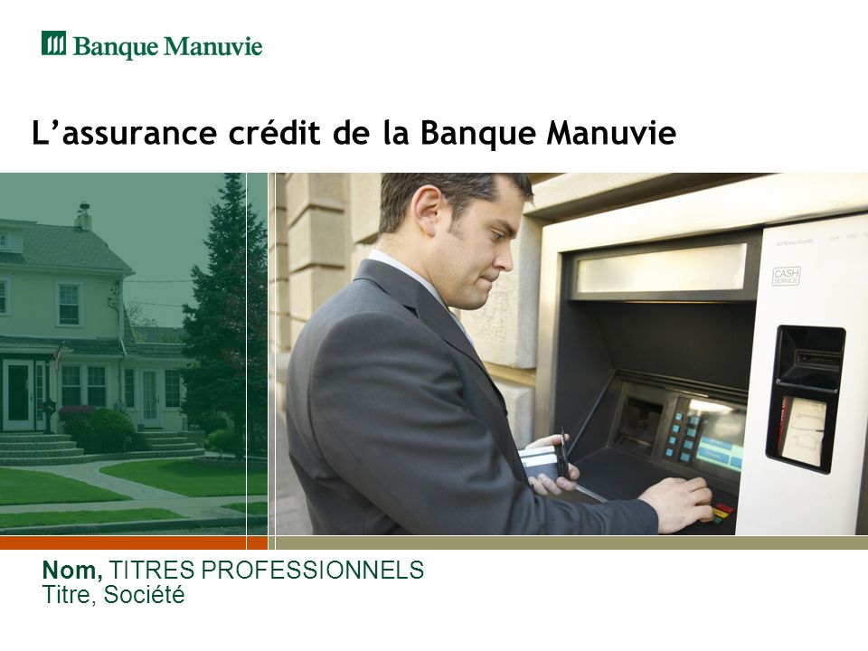 L’assurance crédit de la Banque Manuvie
