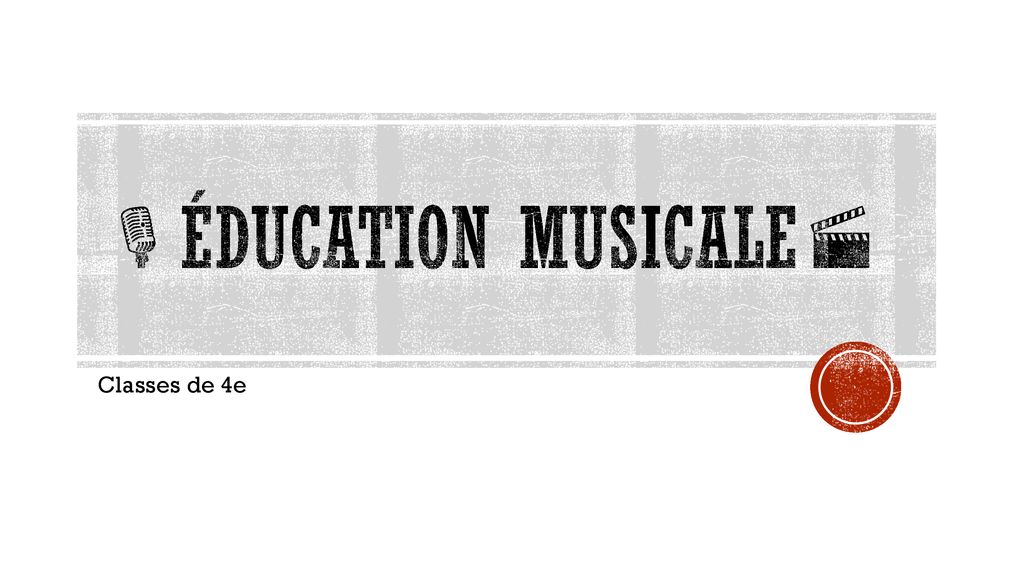 Éducation Musicale Classes De 4e. - Ppt Télécharger