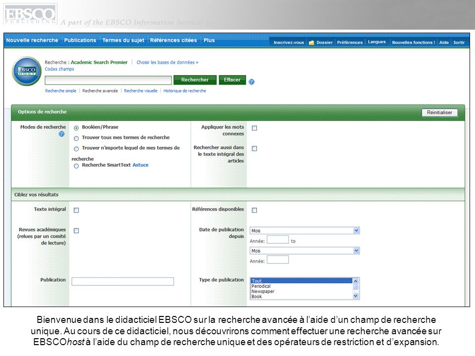Bienvenue dans le didacticiel EBSCO sur la recherche avancée à l’aide d’un champ de recherche unique.