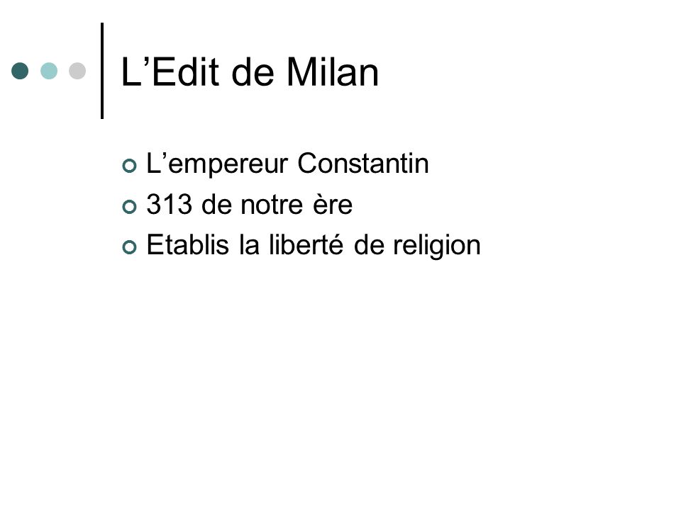 L’Edit de Milan L’empereur Constantin 313 de notre ère