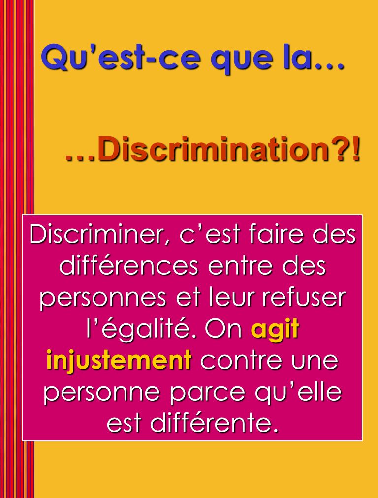 Qu’est-ce que la… …Discrimination !