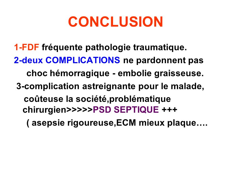 CONCLUSION 1-FDF fréquente pathologie traumatique.