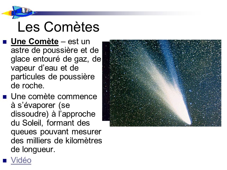 Les Comètes Une Comète – est un astre de poussière et de glace entouré de gaz, de vapeur d’eau et de particules de poussière de roche.