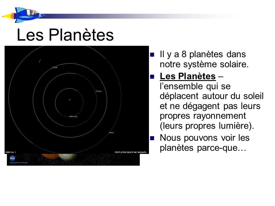 Les Planètes Il y a 8 planètes dans notre système solaire.