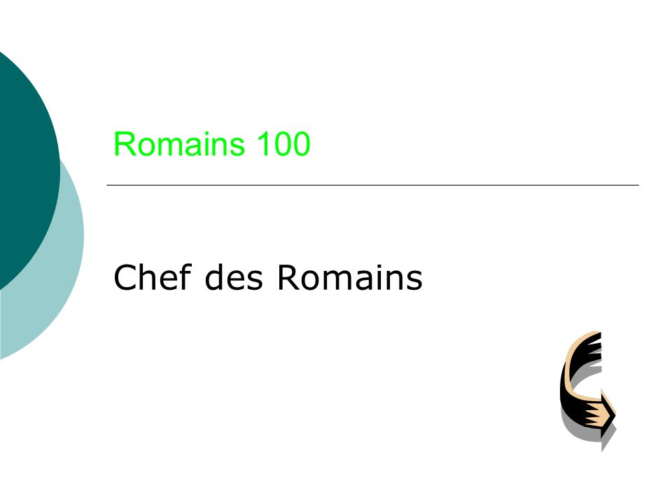 Romains 100 Chef des Romains