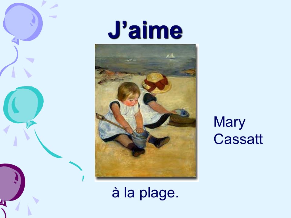 J’aime Mary Cassatt à la plage.