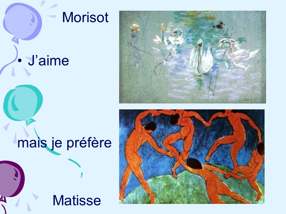 Morisot J’aime mais je préfère Matisse