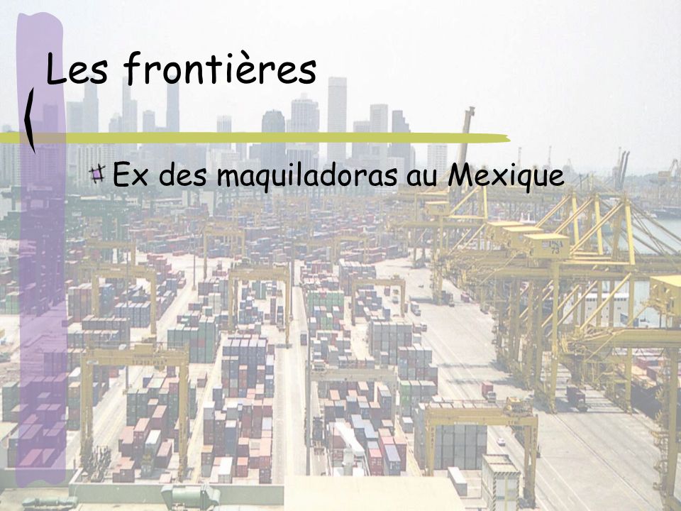 Les frontières Ex des maquiladoras au Mexique