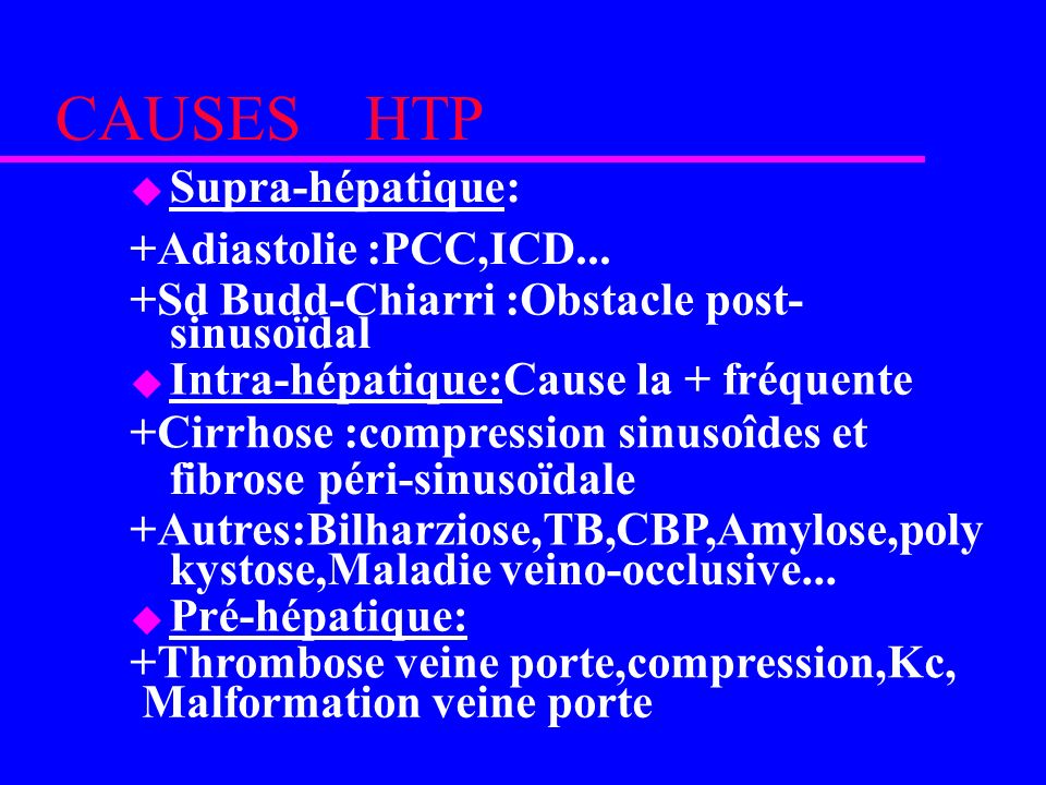 CAUSES HTP Supra-hépatique : +Adiastolie :PCC,ICD...