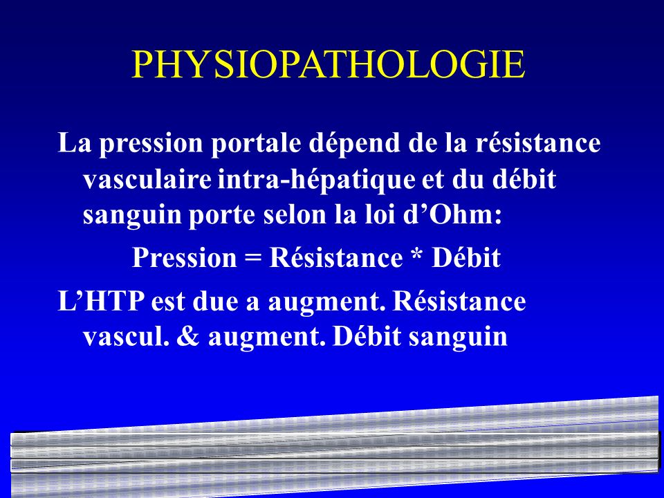 PHYSIOPATHOLOGIE La pression portale dépend de la résistance
