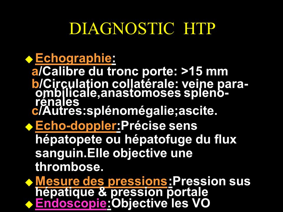 DIAGNOSTIC HTP Echographie : a /Calibre du tronc porte: >15 mm b