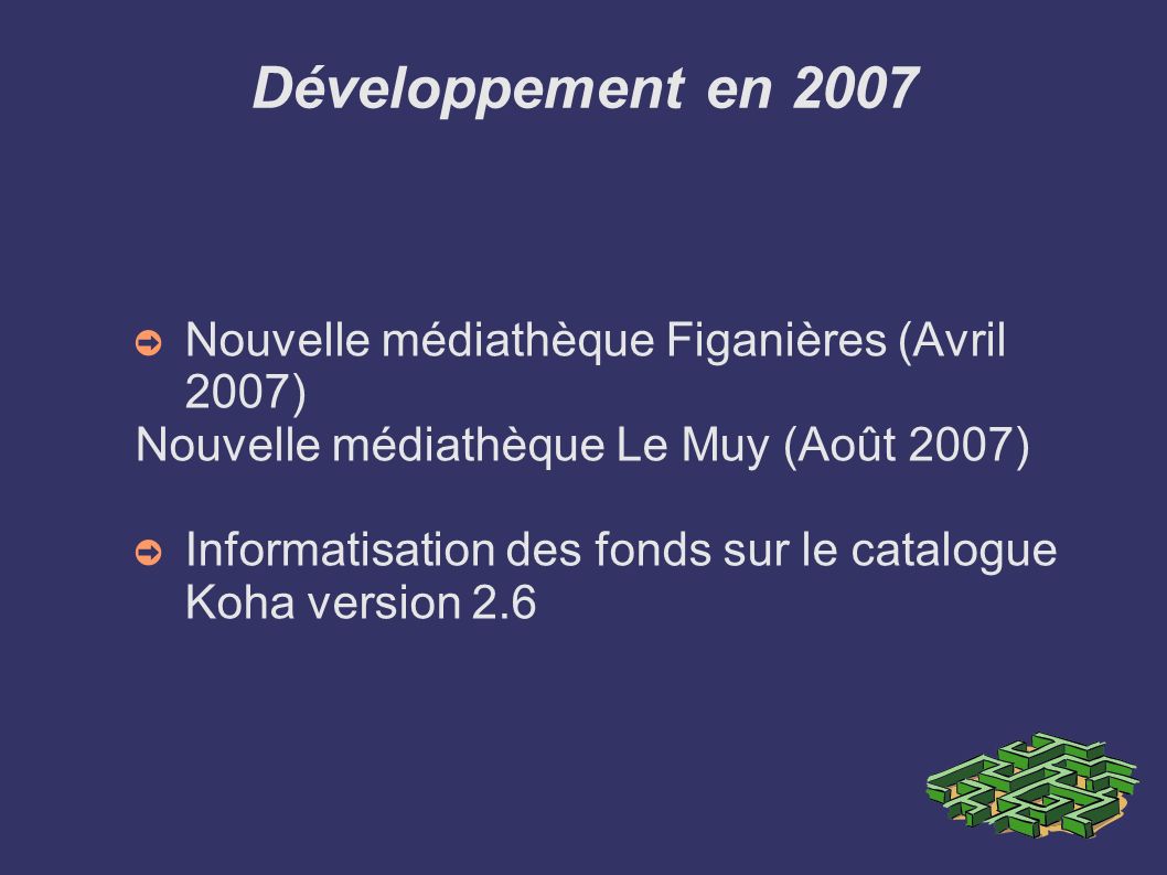 Développement en 2007 Nouvelle médiathèque Figanières (Avril 2007)