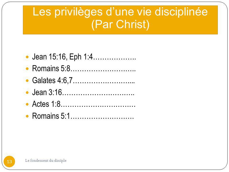 Les privilèges d’une vie disciplinée (Par Christ)