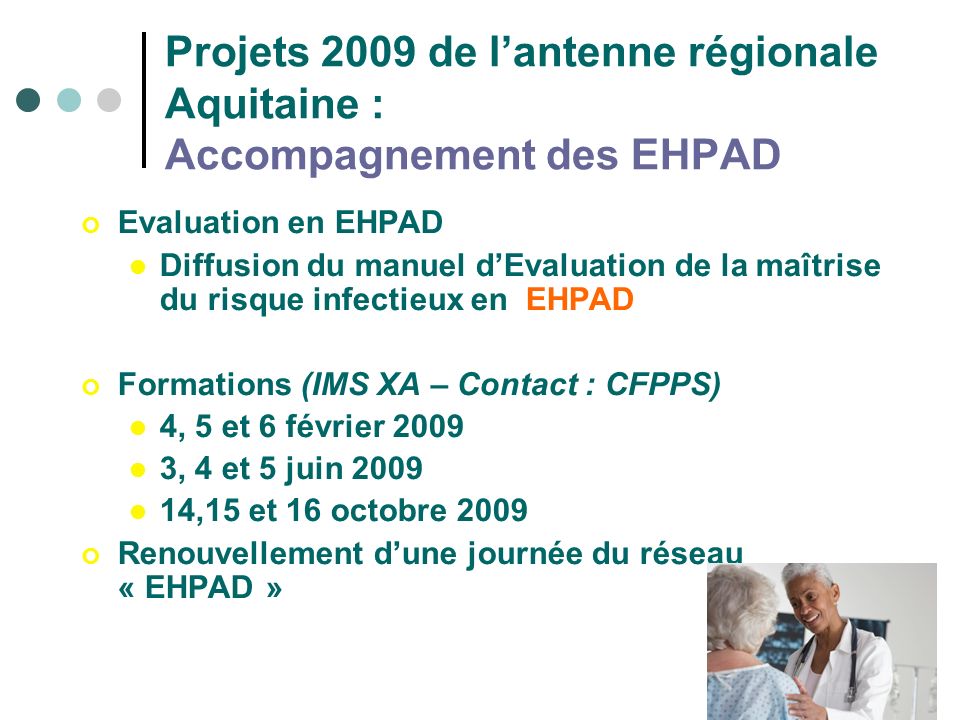Projets 2009 de l’antenne régionale Aquitaine : Accompagnement des EHPAD