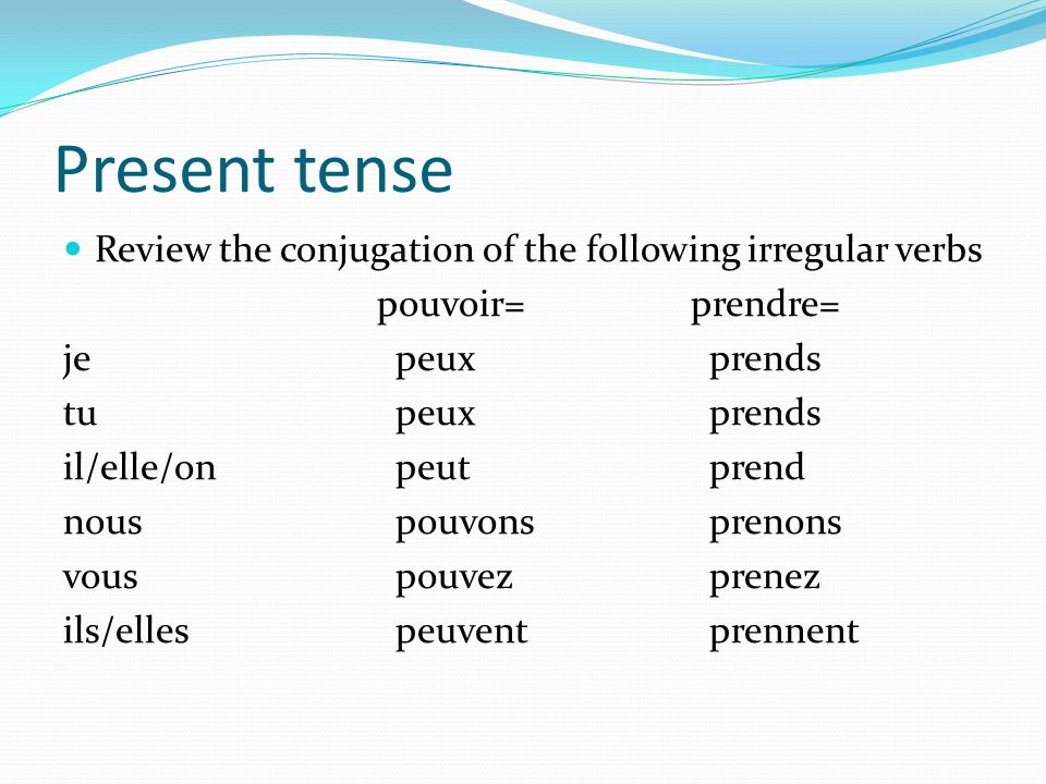 Present tense Review the conjugation of the following irregular verbs