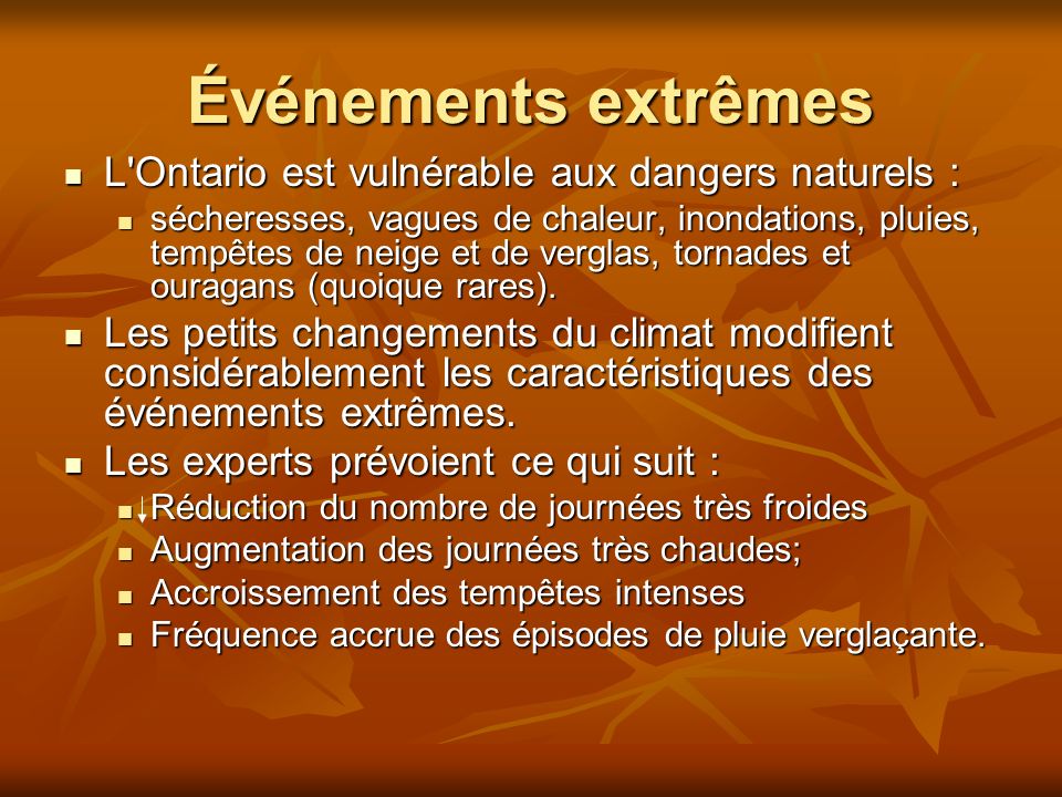 Événements extrêmes L Ontario est vulnérable aux dangers naturels :