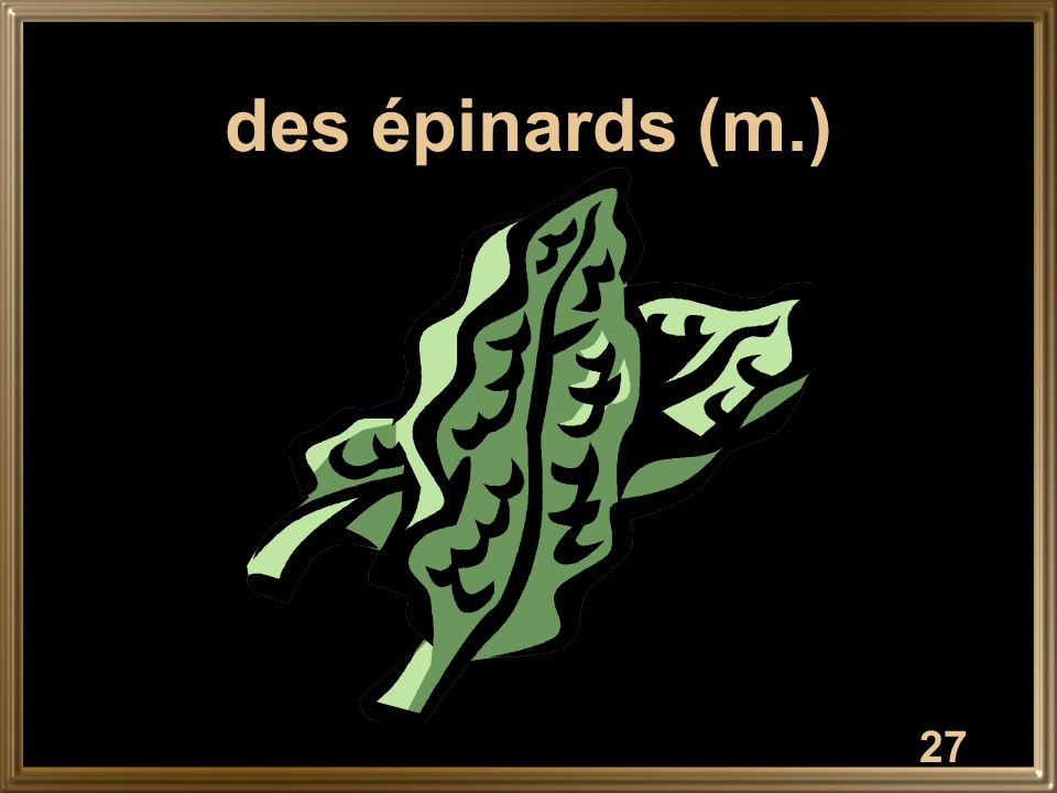 des épinards (m.)