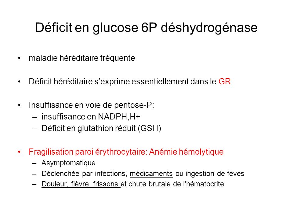 Déficit en glucose 6P déshydrogénase
