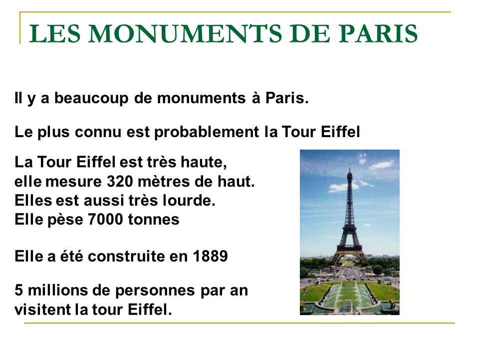 LES MONUMENTS DE PARIS Il y a beaucoup de monuments à Paris.