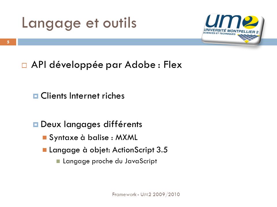 Langage et outils API développée par Adobe : Flex