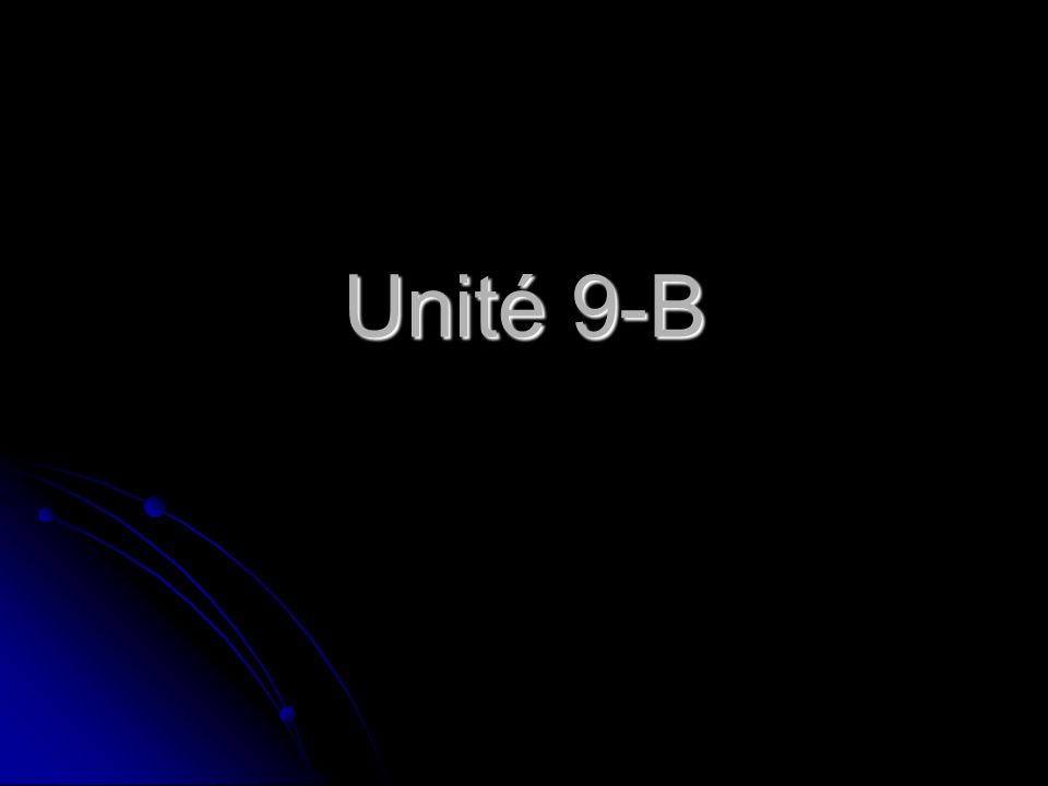 Unité 9-B