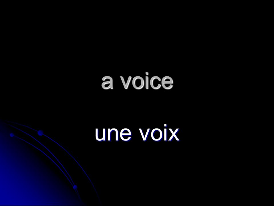 a voice une voix