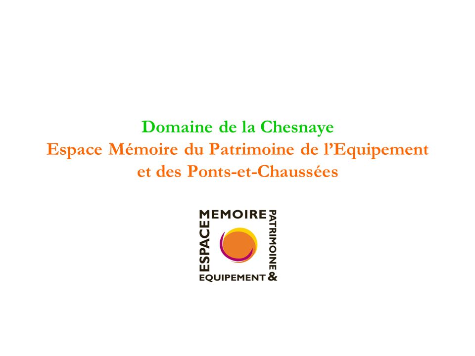 Domaine de la Chesnaye Espace Mémoire du Patrimoine de l’Equipement et des Ponts-et-Chaussées