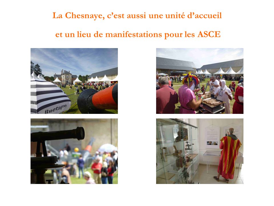 La Chesnaye, c’est aussi une unité d’accueil et un lieu de manifestations pour les ASCE