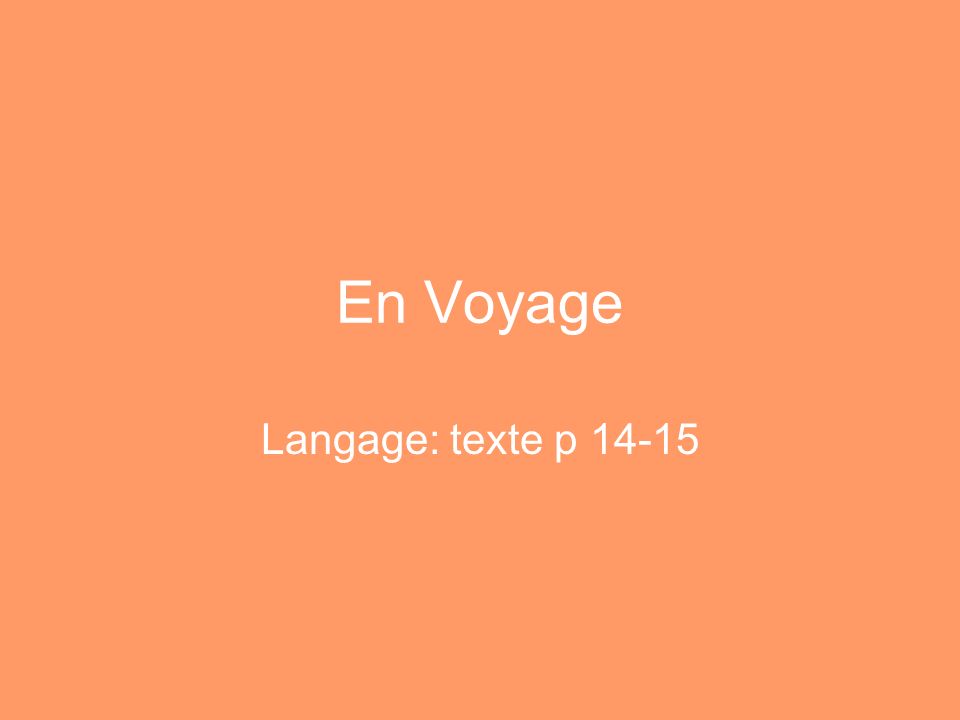 En Voyage Langage: texte p 14-15