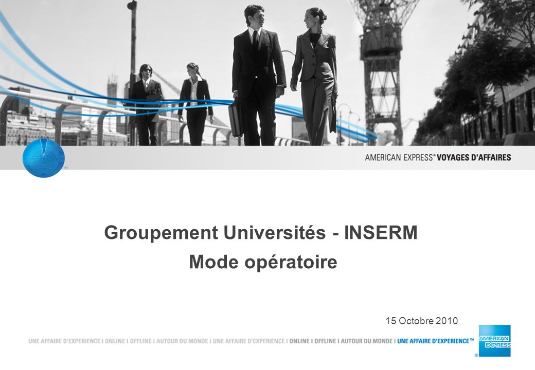 Groupement Universités - INSERM Mode opératoire