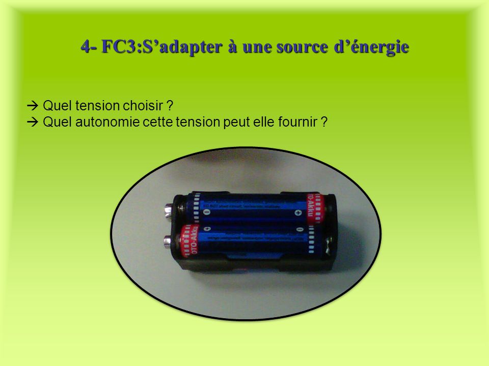4- FC3:S’adapter à une source d’énergie