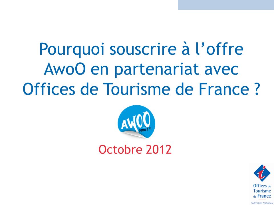 Pourquoi souscrire à l’offre AwoO en partenariat avec Offices de Tourisme de France