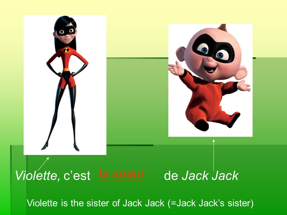 Violette is the sister of Jack Jack (=Jack Jack’s sister)