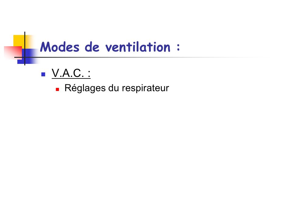 Modes de ventilation : V.A.C. : Réglages du respirateur
