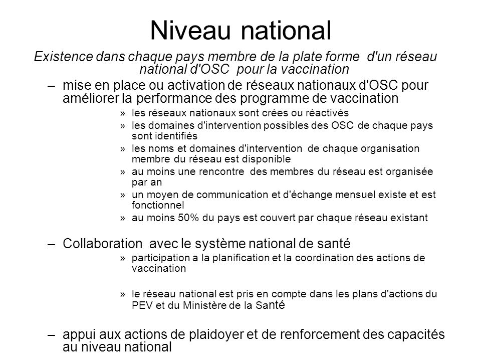 Niveau national Existence dans chaque pays membre de la plate forme d un réseau national d OSC pour la vaccination.